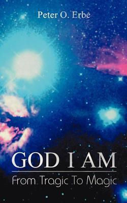 God I Am: From Tragic to Magic