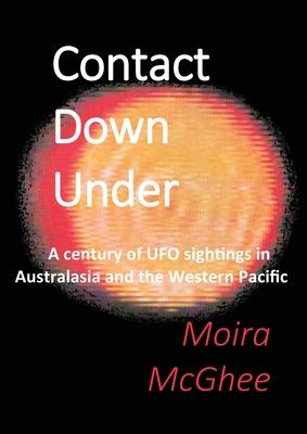 Contact Down Under: A century of UFO sightings in Australasia and the Western Pacific