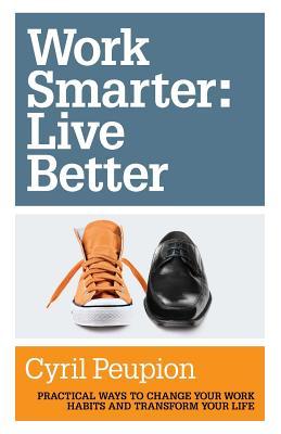 Work Smarter: Live Better