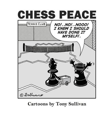 Chess Peace: Cartoons by Tony Sullivan