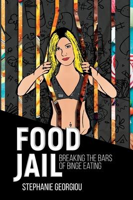 Food Jail: Breaking the bars of binge eating Subscription