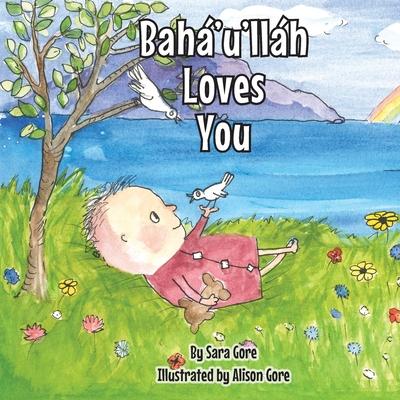 Bah'u'llh Loves You