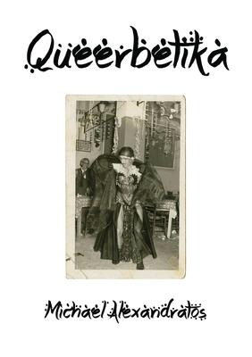 Queerbetika: Queering Rebetika