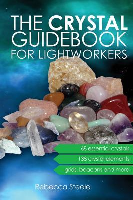 The Crystal Guidebook for Lightworkers