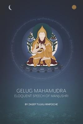 Gelug Mahamudra: Eloquent Speech of Manjushri