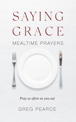 Saying Grace: Mealtime Prayers