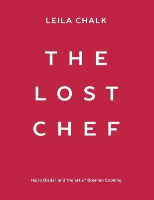 The Lost Chef: Hajro Dizdar and the art of Bosnian Cooking