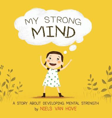 My Strong Mind: A Story about Developing Mental Strength