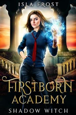 Firstborn Academy: Shadow Witch