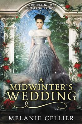 A Midwinter's Wedding: A Retelling of The Frog Prince