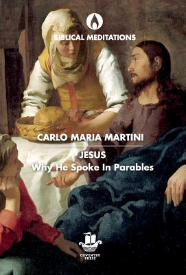 Jesus: Why He Spoke in Parables