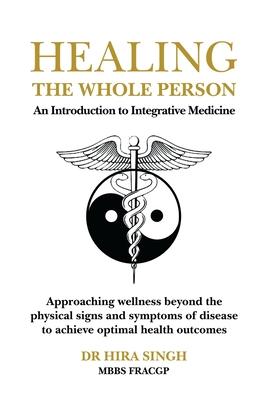 Healing the Whole Person: An Introduction to Integrative Medicine