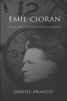 Emil Cioran: The Criticism of the Idea of Historical Progress