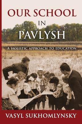 Our School in Pavlysh: A Holistic Approach to Education