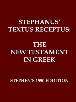 Stephanus' Textus Receptus of 1550: The Greek New Testament