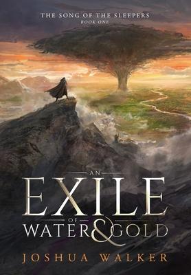 An Exile of Water & Gold