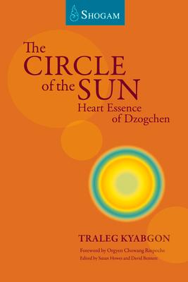 The Circle of the Sun: Heart Essence of Dzogchen