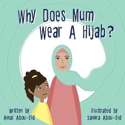 Why Does Mum Wear A Hijab?