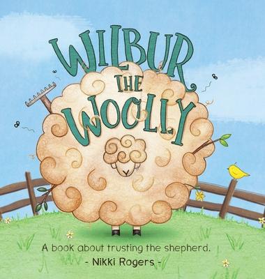 Wilbur the Woolly: About about trusting the Shepherd