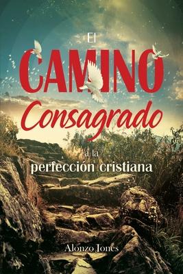 El Camino consagrado a la perfeccin cristiana