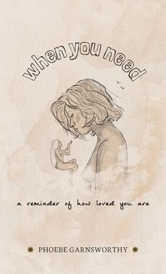 When You Need a Reminder of How Loved You Are: a nurturing book to motivate and inspire