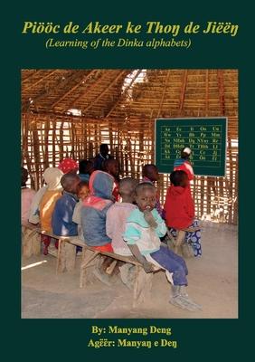 Pic de Akeer ke Tho&#331; de Ji&#331;: Learning of the Dinka's alphabets