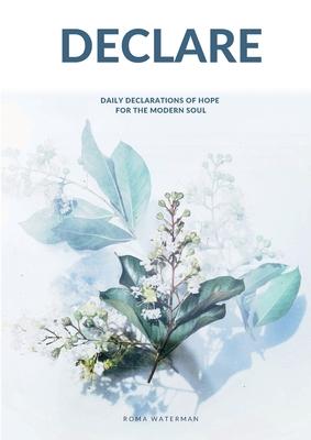 Declare: Daily Declarations of Hope For The Modern Soul