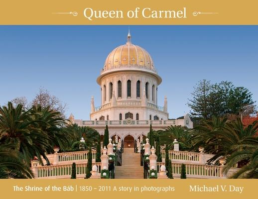 Queen of Carmel: The Shrine of the Bb 1850 - 2011 A story in photographs