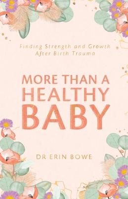 More Than a Healthy Baby: Finding Strength and Growth After Birth Trauma