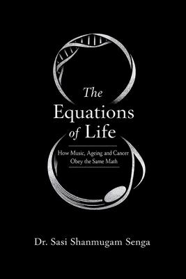 The Equations of Life: How Music, Ageing, and Cancer Obey the Same Mathematics