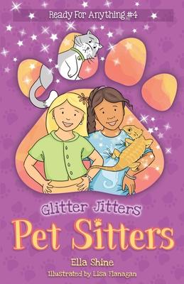 Glitter Jitters: Pet Sitters: Ready For Anything #4: A funny junior reader series (ages 5-8) with a sprinkle of magic Subscription