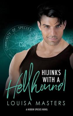 Hijinks With A Hellhound: A Hidden Species Novel