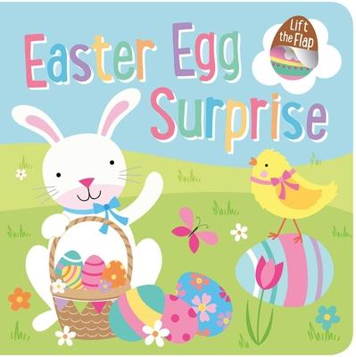 Easter Egg Surprise: Lift-The-Flap Book: Lift-The-Flap Board Book