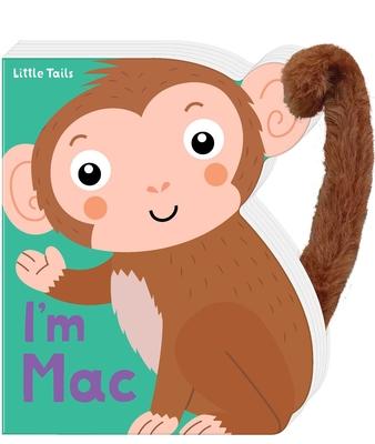 Little Tails: I'm Mac the Monkey: Board Book with Plush Tail