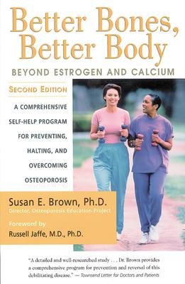 Better Bones, Better Body: Beyond Estrogen and Calcium