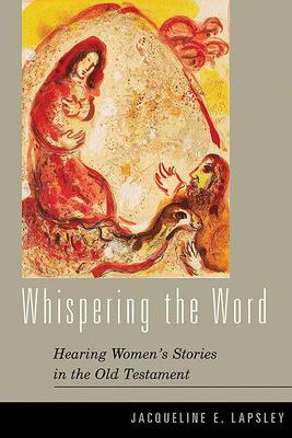 Whispering the Word: Hearing Women's Stories in the Old Testament