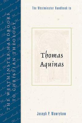 The Westminster Handbook to Thomas Aquinas