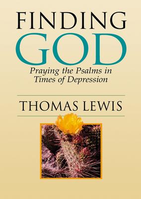 Finding God: Praying the Psalms in Times of Depression