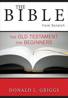 The Bible from Scratch: The Old Testament for Beginners