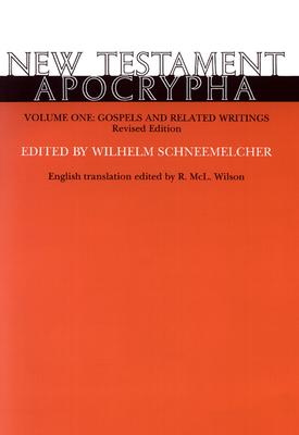 New Testament Apocrypha, Volume 1, Revised Edition: Gospels and Related Writings