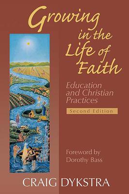 Growing in the Life of Faith, Second Edition: Education and Christian Practices Subscription