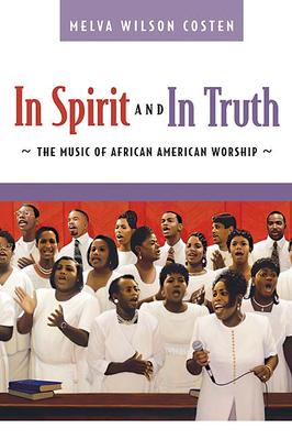 In Spirit and in Truth: The Music of African American Worship