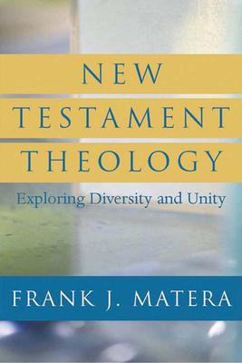 New Testament Theology: Exploring Diversity and Unity