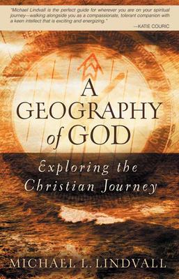 Geography of God: Exploring the Christian Journey