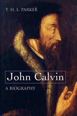 John Calvin--A Biography