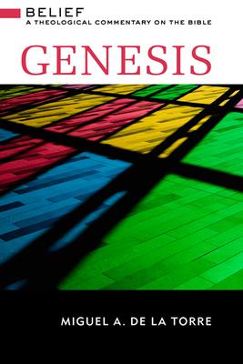 Genesis: Belief: A Theological Commentary on the Bible