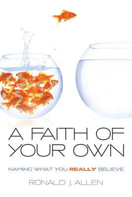 Faith of Your Own: Naming What You Really Believe