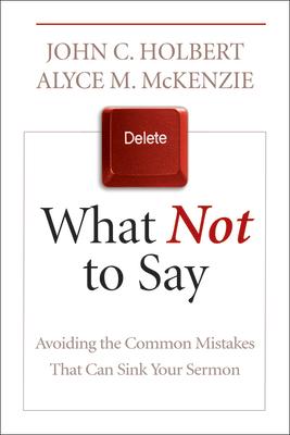 What Not to Say: Avoiding the Common Mistakes That Can Sink Your Sermon