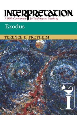 Exodus: Interpretation: A Bible Commentary for Teaching and Preaching