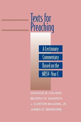 Texts for Preaching: A Lectionary Commentary Based on the Nrsv-Year C